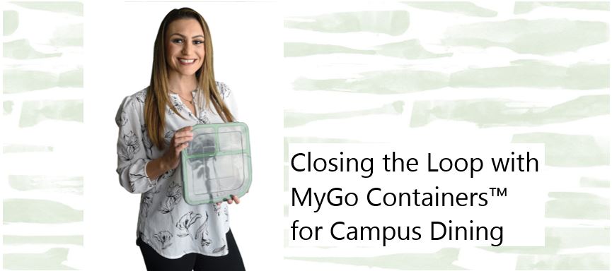 Closing the Loop with MyGo Containers™ for Campus Dining    